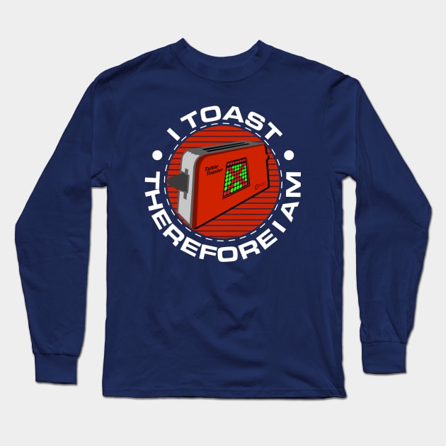 Talkie Toaster - I Toast Therefore I Am Long Sleeve T-Shirt by Meta Cortex